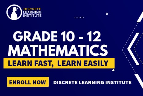 GRADE 10 - 12 MATHEMATICS